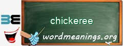 WordMeaning blackboard for chickeree